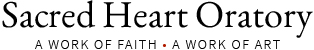 Sacred Heart Oratory - a work of Faith - a work of art
